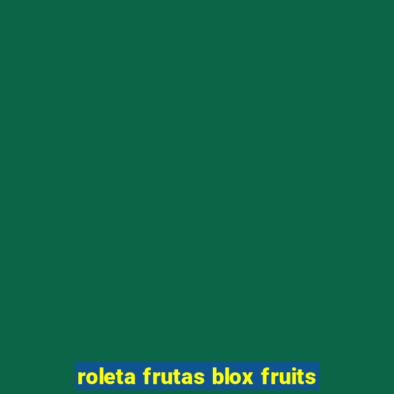 roleta frutas blox fruits